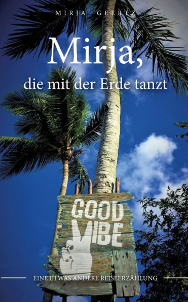 Mirja: Die mit der Erde tanzt