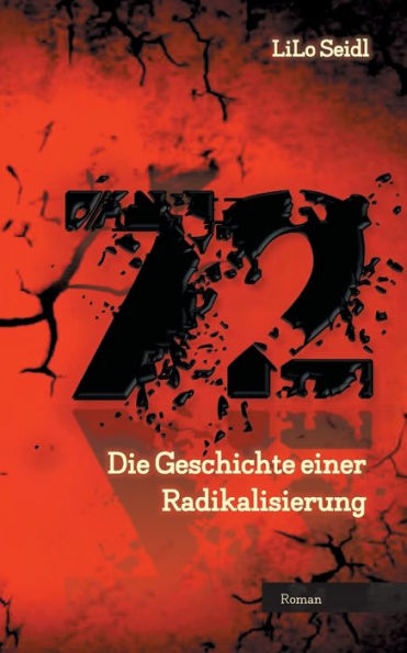 72: Die Geschichte einer Radikalisierung