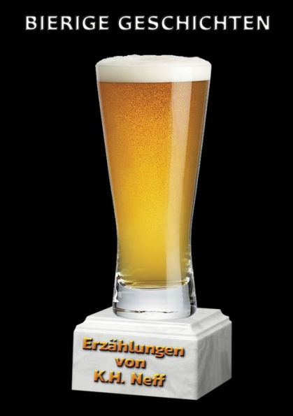 Bierige Geschichten: Erzählungen
