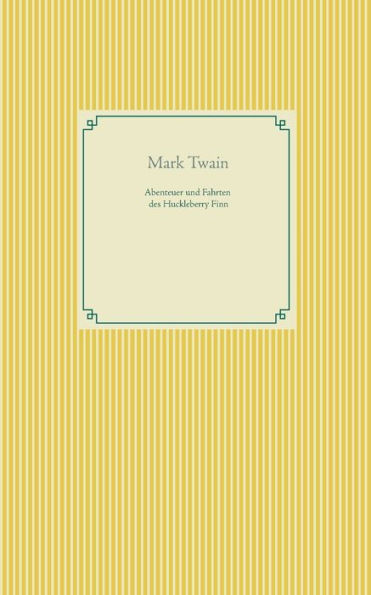 Abenteuer und Fahrten des Huckleberry Finn: Band 1