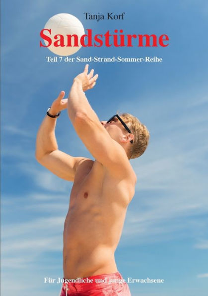 Sandstürme: Teil 7 der Sand-Strand-Sommer-Reihe