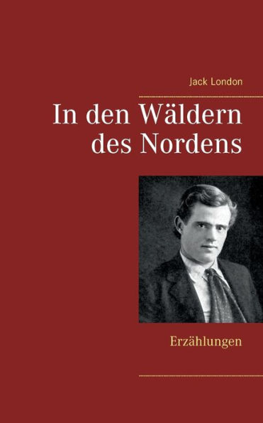 In den Wäldern des Nordens: Erzählungen