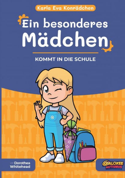 Karla Eva Konrädchen. Ein besonderes Mädchen: Kommt in die Schule