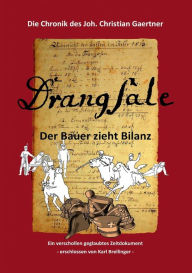 Title: Drangsale: Die Chronik des Joh. Christian Gaertner, Author: Karl Brellinger