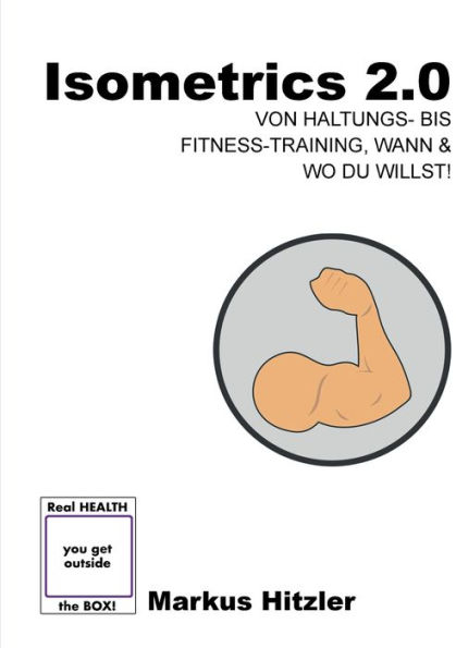 Isometrics 2.0: Von von Haltungs- bis Fitness-Training, Wann & Wo du willst!