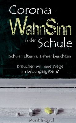Corona WahnSinn in der Schule: Brauchen wir neue Wege im Bildungssystem?