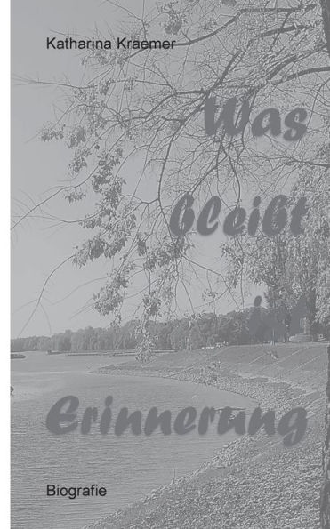 Was bleibt ist Erinnerung: Wie es war