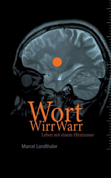 WortWirrWarr: Leben mit einem Hirntumor