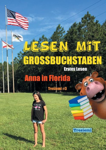 Lesen mit GroÃ¯Â¿Â½buchstaben Tresiemi 3: Anna in Florida - Tagebuch Geschichte - Erstes Lesen