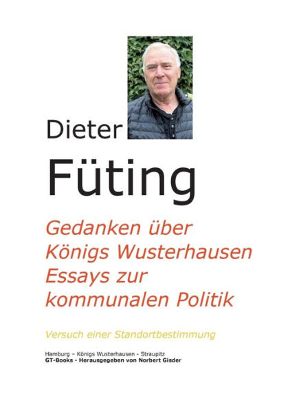 Gedanken über Königs Wusterhausen: Essays zur kommunalen Politik - Versuch einer Standortbestimmung