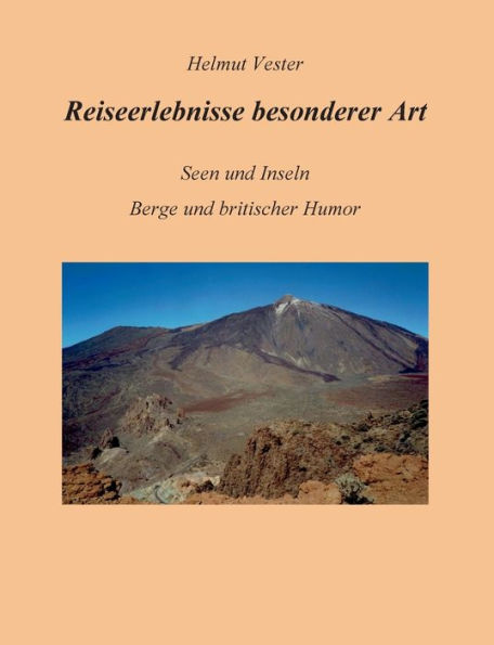 Reiseerlebnisse besonderer Art: Seen und Inseln, Berge und britischer Humor