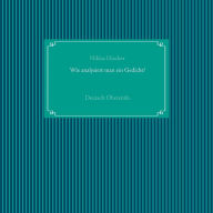 Title: Wie analysiert man ein Gedicht?: Deutsch Oberstufe., Author: Niklas Discher