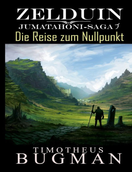 Zelduin - Die Reise zum Nullpunkt: Jumatahoni-Saga 1