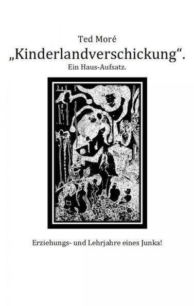 Kinderlandverschickung: Erziehungs- und Lehrjahre eines Junka!