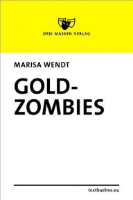 Title: Goldzombies, Author: Marisa Wendt