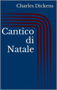 Title: Cantico di Natale (Illustrato), Author: Charles Dickens