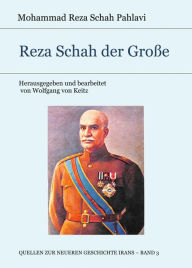 Title: Reza Schah der Große, Author: Mohammad Reza Schah Pahlavi