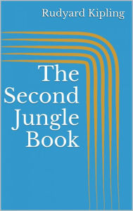 Title: The Second Jungle Book, Author: Rudyard Kipling