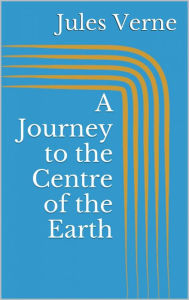 Title: A Journey to the Centre of the Earth, Author: Jules Verne