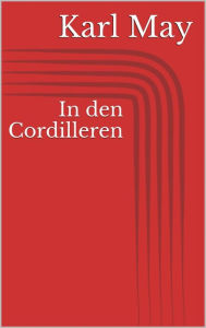 Title: In den Cordilleren, Author: Karl May