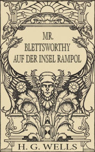 Title: Mr. Blettsworthy auf der Insel Rampole (Roman), Author: H. G. Wells