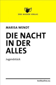 Title: Die Nacht, in der alles, Author: Marisa Wendt