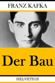 Title: Der Bau, Author: Franz Kafka