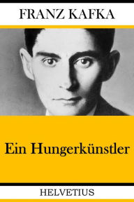 Title: Ein Hungerkünstler, Author: Franz Kafka