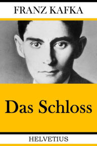 Title: Das Schloss, Author: Franz Kafka