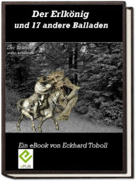 Title: Der Erlkönig und 17 andere Balladen, Author: Eckhard Toboll