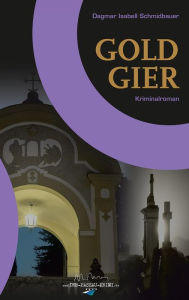 Title: Goldgier, Author: Dagmar Isabell Schmidbauer