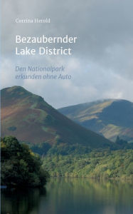 Title: Bezaubernder Lake District: Den Nationalpark entdecken ohne Auto, Author: Corrina Herold