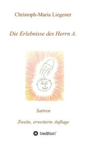 Title: Die Erlebnisse Des Herrn A., Author: Nicole Godfrey