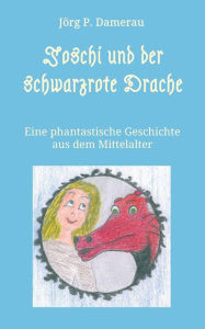 Title: Joschi und der schwarzrote Drache, Author: Jörg P. Damerau