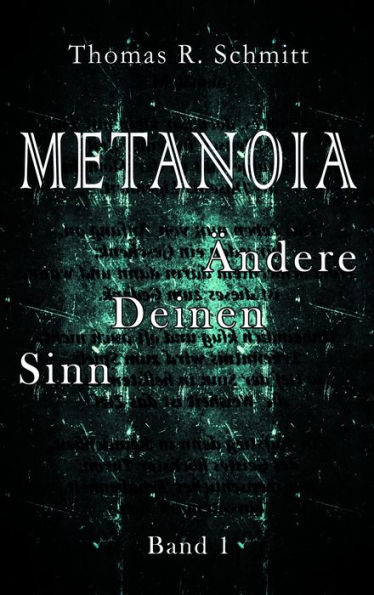 METANOIA - Ändere Deinen Sinn - Band 1