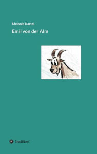 Title: Emil von der Alm, Author: Melanie Kartal