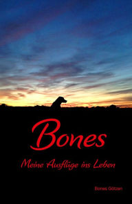 Title: Bones: Meine Ausflüge ins Leben, Author: Marc Götzen