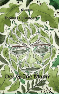 Title: Der Grüne Mann, Author: Thomas C. Bengart