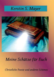 Title: Meine Schï¿½tze fï¿½r Euch, Author: Kerstin Mayer