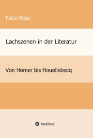 Title: Lachszenen in der Literatur: Von Homer bis Houellebecq, Author: Falko Ritter