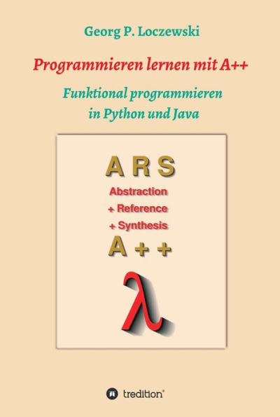 Programmieren lernen mit A++: Funktional programmieren in Python und Java