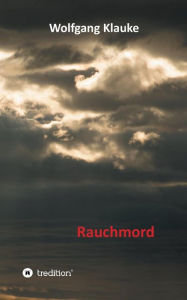 Title: Rauchmord, Author: Wolfgang Klauke