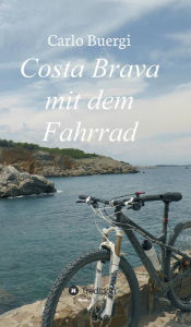 Title: Costa Brava mit dem Fahrrad, Author: Carlo Buergi