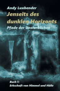 Title: Jenseits des dunklen Horizonts, Author: Andy Luxbender