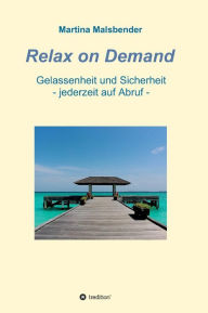 Title: Relax on Demand, Author: Martina Malsbender