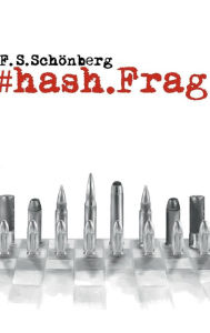 Title: #hash.Frag, Author: F. S. Schönberg
