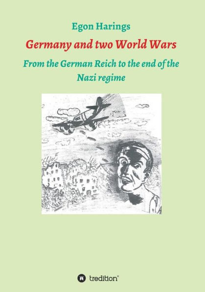 Germany and two World Wars: From the German Reich to end of Nazi regime