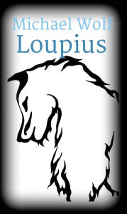 Title: Loupius, Author: Michael Wolf