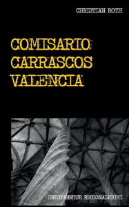 Title: Comisario Carrascos Valencia, Author: Christian Roth