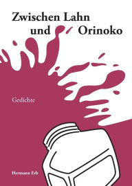 Title: Zwischen Lahn und Orinoko: Gedichte, Author: Hermann Erb